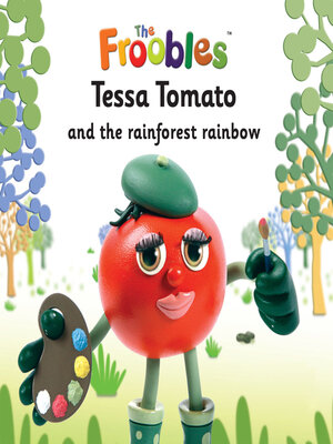 cover image of Tessa Tomato and the rainforest rainbow